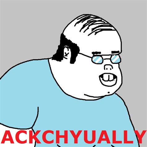 ackchyually meme|ackshually meaning.